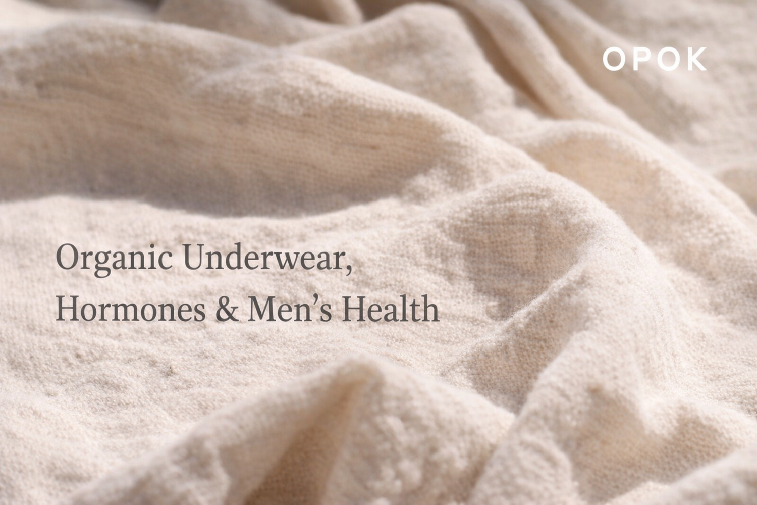 Organic Underwear, Fertility & Hormones | Why Men Are Ditching Polyester